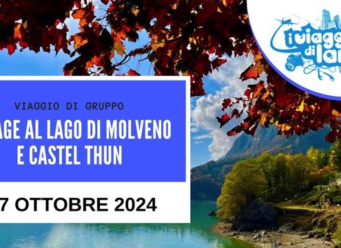 viaggio di gruppo a molveno e castel thun, i viaggi di lara