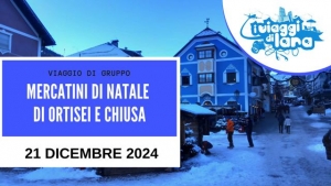 viaggio di gruppo mercatini natale ortisei e chiusa