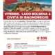 Viaggi di gruppo-Viterbo, Civita e Bolsena- i viaggi di lara