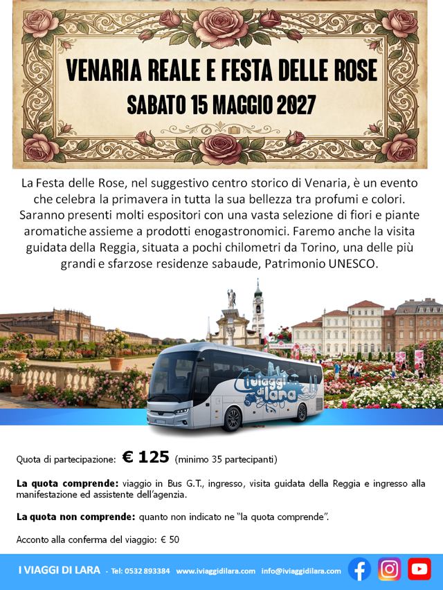 viaggi di gruppo-Venaria Reale e Festa delle Rose- i viaggi di lara